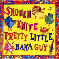 Shonen Knife - Pretty Little Baka Guy (LP)