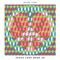 Eliot Lipp - Peace Love Weed 3D (LP)