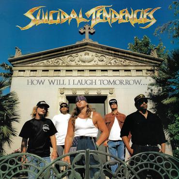 Suicidal Tendencies - How Will I Laugh Tomorrow (When I Can't Even Smile Today) (LP)